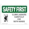Signmission OSHA Climb Ladders Carefully Use Both Hands 10in X 7in Rigid Plastic, 7" W, 10" L, Landscape OS-SF-P-710-L-10756 - alternate 1